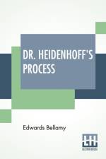 Dr. Heidenhoff's Process af Edwards Bellamy