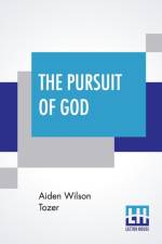 Pursuit Of God af Aiden Wilson Tozer