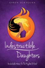 Indestructible Daughters af Karen Schagunn