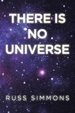There Is No Universe af Russ Simmons