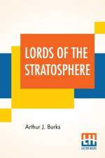 Lords Of The Stratosphere af Arthur J Burks
