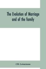 evolution of marriage and of the family af Ch Letourneau