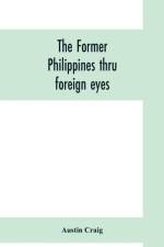 former Philippines thru foreign eyes af Austin Craig
