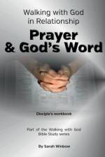 Walking with God in Relationship - Prayer & God's Word af Sarah Winbow