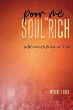 Poor Me to Soul Rich af Anthony D Brice