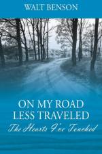 On My Road Less Traveled af Walt Benson