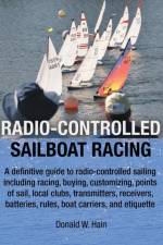 Radio-Controlled Sailboat Racing af Donald W Hain