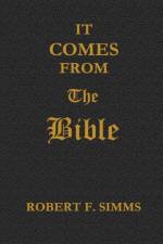 It Comes from the Bible af Robert Simms