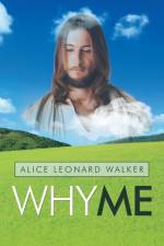 Why Me af Alice Leonard Walker
