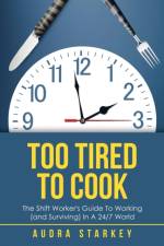 Too Tired to Cook af Audra Starkey