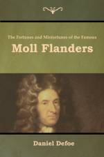 The Fortunes and Misfortunes of the Famous Moll Flanders af Daniel Defoe