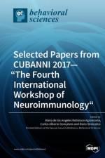Selected Papers from CUBANNI 2017-The Fourth International Workshop of Neuroimmunology