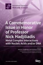 Commemorative Issue in Honor of Professor Nick Hadjiliadis Metal Complex Interactions with Nucleic Acids and/or DNA
