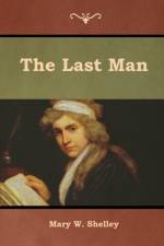 The Last Man af Mary W Shelley