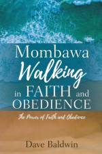 Mombawa Walking in Faith and Obeidence