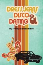 Dress Jeans, Disco and Dating af Frank Maraschiello