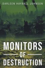 Monitors of Destruction af DARLEEN HAYBALL JOHNSON