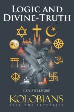 Logic and Divine-Truth af Floyd Willmore
