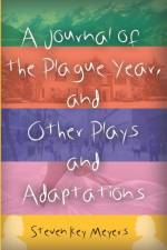 Journal of the Plague Year, and Other Plays and Adaptations af Steven Key Meyers