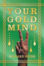 Your Gold Mind af Richard Shine