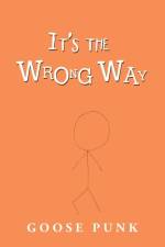 It's the Wrong Way af Goose Punk