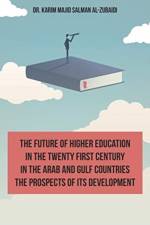 The Future of Higher Education in the Twentieth Century in the Arab World and the Gulf Countries and the Prospects of Its Development (English Edition) af Karim Al-Zubaidi