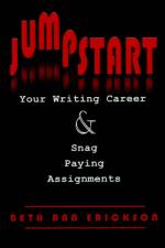 Jumpstart Your Writing Career And Snag Paying Assignments af Beth Ann Erickson