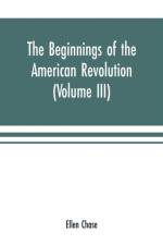 beginnings of the American Revolution af Ellen Chase