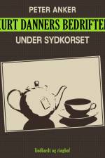 Kurt Danners bedrifter: Under sydkorset af Peter Anker