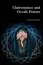 Clairvoyance and Occult Powers af Swami Panchadasi