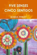 FIVE SENSES - CINCO SENTIDOS af Maria Perry