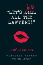 Let's Kiss All The Lawyers...Said No One Ever!