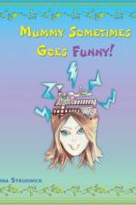 Mummy Sometimes Goes Funny! af Gina Strudwick