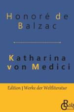 Katharina von Medici af Honore de Balzac