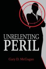 Unrelenting Peril af Gary D McGugan