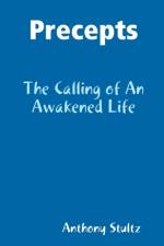 Precepts: The Calling of An Awakened Life af Anthony Stultz