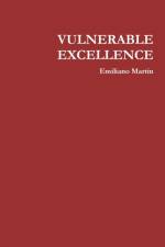 VULNERABLE EXCELLENCE af Emiliano Martín
