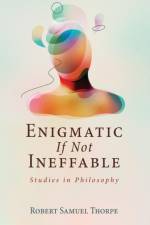 Enigmatic If Not Ineffable af Robert Samuel Thorpe