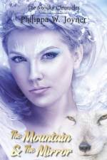 The Mountain & The Mirror (The Anouka Chronicles) af Philippa W. Joyner