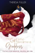 The Girl Who Became a Goddess af Theresa Fuller