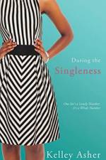 During the Singleness af Kelley Asher