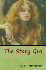 The Story Girl af Lucy M Montgomery