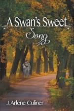 Swan's Sweet Song af J Arlene Culiner