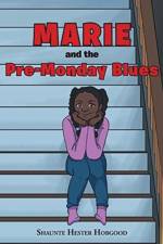 Marie and the Pre-Monday Blues af Shaunte Hester Hobgood