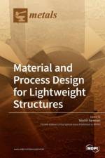 Material and Process Design for Lightweight Structures