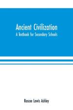 Ancient Civilization af Roscoe Lewis Ashley