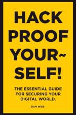 Hack Proof Yourself! af Dan Weis