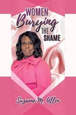 Women Burying The SHAME af Suzanne M Allen