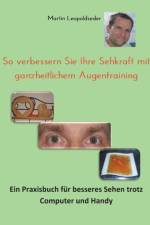 So verbessern Sie Ihre Sehkraft mit ganzheitlichem Augentraining af Martin Leopoldseder