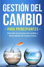 Gestion del cambio para principiantes af Eric Motolinia